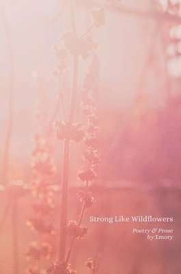 bokomslag Strong Like Wildflowers Hardcover