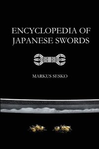 bokomslag Encyclopedia of Japanese Swords (Paperback)
