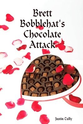 Brett Bobblehat's Chocolate Attack 1