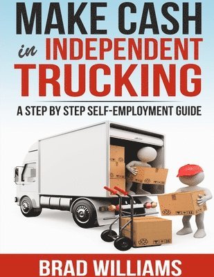 Brad Williams - Make Cash in Independent Trucking, Häftad