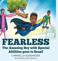 bokomslag Fearless the Amazing Boy with Special Abilities goes to Brazil