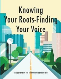 bokomslag Knowing your Roots- Finding Your Voice