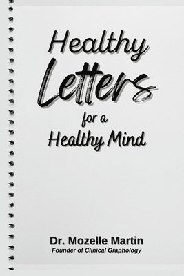 Mozelle Martin - Healthy Letters for a Healthy Mind, Häftad