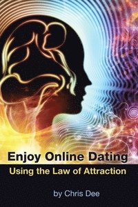 bokomslag Enjoy Online Dating Using the Law of Attraction