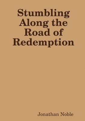 Stumbling Along the Road of Redemption 1
