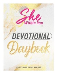 bokomslag She Within You Devotional Daybook