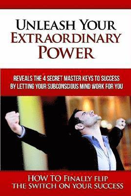 Manuel Gomez - Unleash Your Extraordinary Power, Inbunden