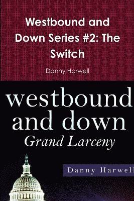 Westbound and Down Series #2: the Switch