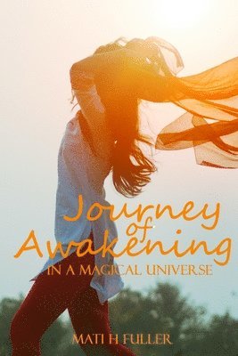 bokomslag Journey of Awakening in a Magical Universe