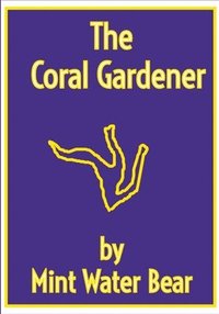 bokomslag The Coral Gardener