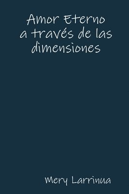 Amor Eterno a travs de las dimensiones 1