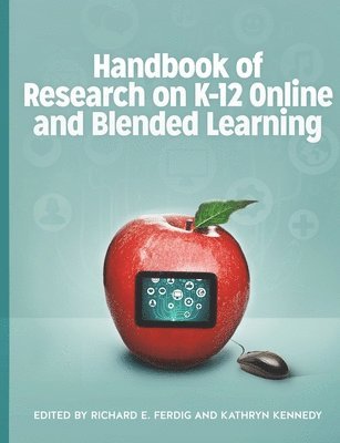 Richard E. Ferdig, Kathryn Kennedy - Handbook of Research on K-12 Online and Blended Learning, Häftad