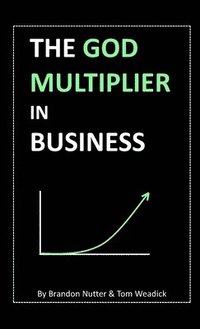 bokomslag The God Multiplier in Business
