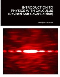 bokomslag INTRODUCTION TO PHYSICS WITH CALCULUS (Revised Soft Cover Edition)