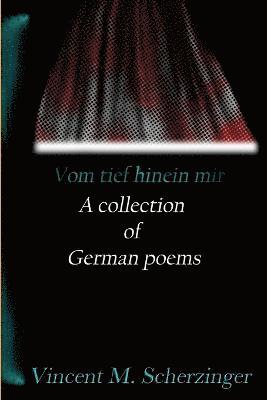 Vom Tief Hinein Mir: A Collection of German Poems 1