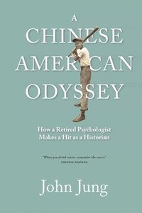 bokomslag A Chinese American Odyssey