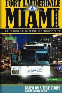 bokomslag Ft. Lauderdale & Miami, Florida-Life Bounded Beyond the Trapp Zone