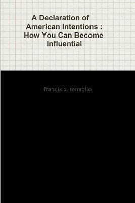 bokomslag Declaration of American Intentions : How You Can Become Influential