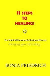 bokomslag 11 Steps to Healing - for Multi-Millionaires and Business Owners