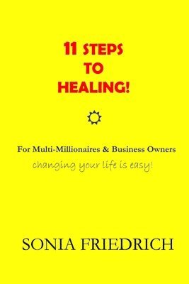 11 Steps to Healing - for Multi-Millionaires and Business Owners 1