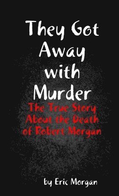 They Got Away with Murder