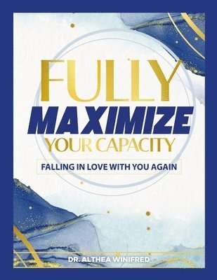 bokomslag Fully Maximize Your Capacity of Falling in Love with You, Again