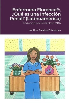 bokomslag Enfermera Florence(R), ¿Qué es una Infección Renal? (Latinoamérica)
