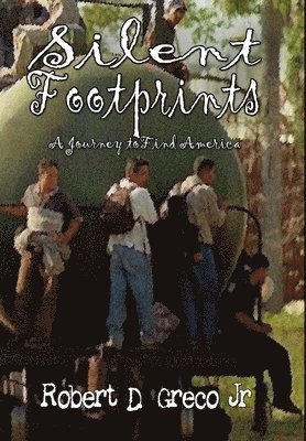 Robert D. Greco Jr., Jr. Greco, Robert D., Robert D. Greco, Jr., Robert D Greco - Silent Footprints, Inbunden