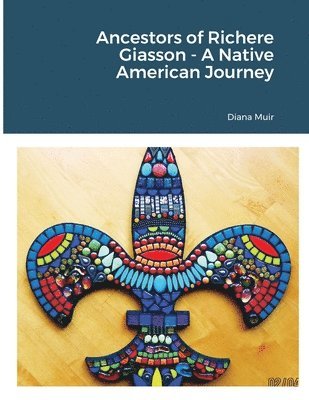 Ancestors of Richere Giasson - A Native American Journey 1