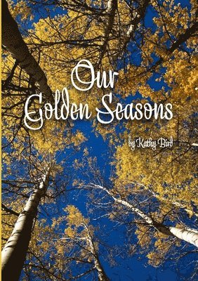 Kathy Bird - Our Golden Seasons, Häftad