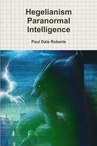 bokomslag Hegelianism Paranormal Intelligence