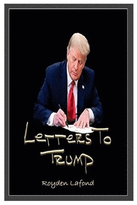 bokomslag Letters to Trump (Updated Revision and Analysis)