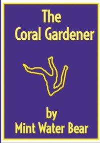 bokomslag The Coral Gardener