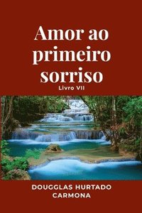 bokomslag Amor ao primeiro sorriso - Livro VII