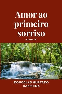 bokomslag Amor ao primeiro sorriso - Livro IV