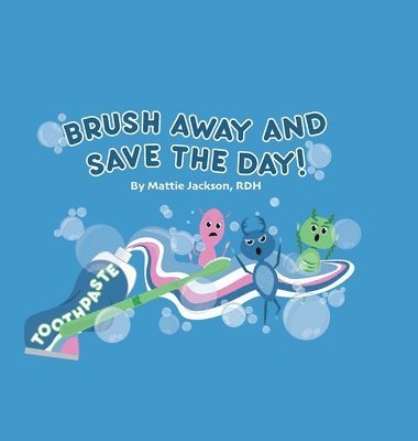 Brush Away and Save the Day 1