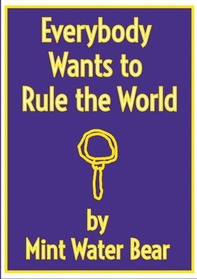 Everybody Wants to Rule the World 1