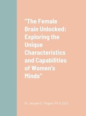 &quot;The Female Brain Unlocked 1