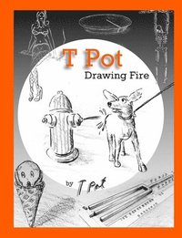 bokomslag T Pot Drawing Fire