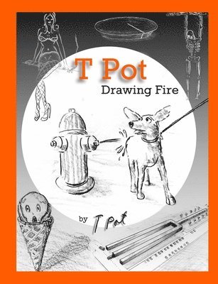 bokomslag T Pot Drawing Fire