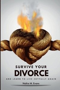 bokomslag Survive Your Divorce and Learn to Live Joyfully Again