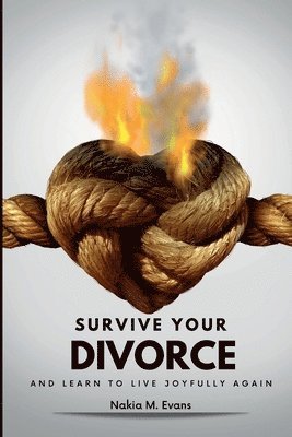 Survive Your Divorce and Learn to Live Joyfully Again