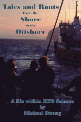 Tales and Rants from the Shore to the Offshore 1