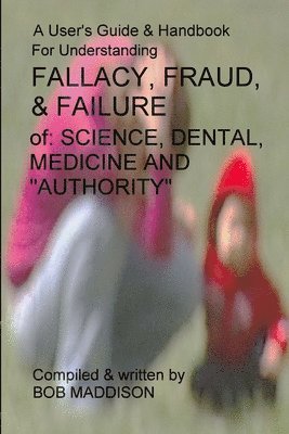 bokomslag Users Guide To Understanding Fallacy, Fraud, & Failure