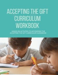 bokomslag Accepting the Gift Curriculum Workbook