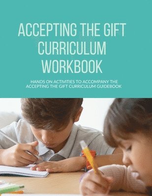 Accepting the Gift Curriculum Workbook 1