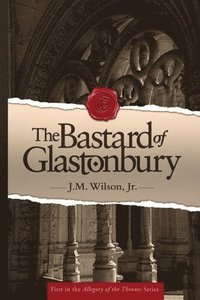 bokomslag The Bastard of Glastonbury