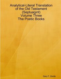 bokomslag Analytical-Literal Translation of the Old Testament (Septuagint) - Volume Three - the Poetic Books