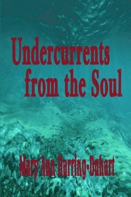 Undercurrents from the Soul