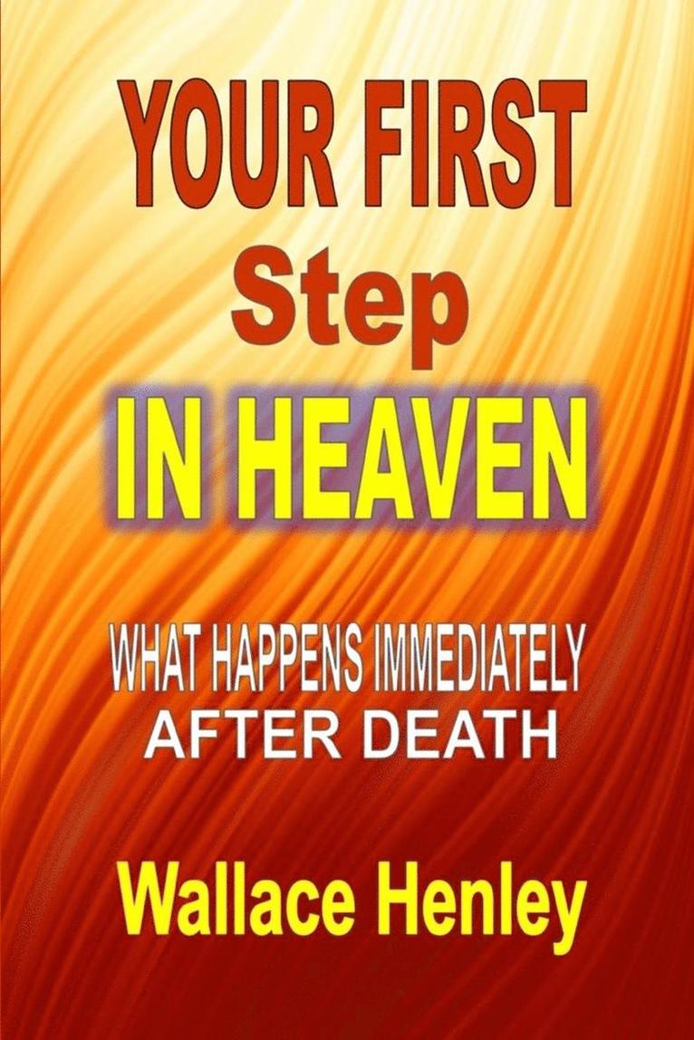 Wallace Henley - Your First Step In Heaven, Häftad. Tillgänglighet: Lägg i varukorg